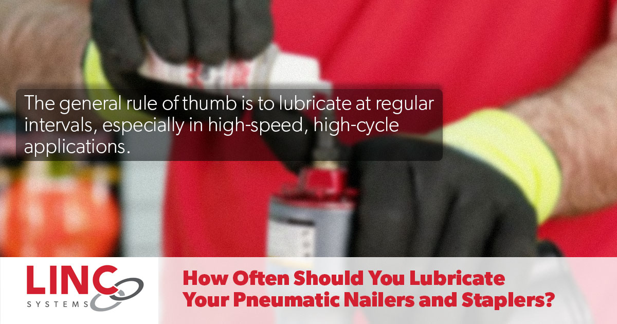 How Often Should You Lubricate Your Pneumatic Nailers and Staplers